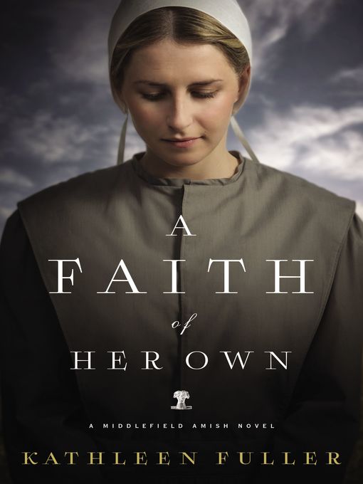 Title details for A Faith of Her Own by Kathleen Fuller - Wait list